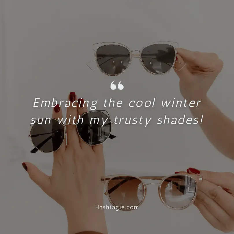 sunglasses captions for winter sun
