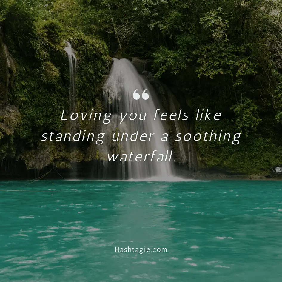 waterfall captions for romantic getaways