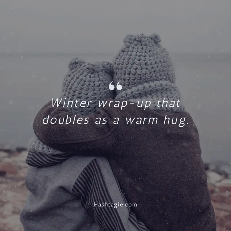 Captions about bundling up for winter example image