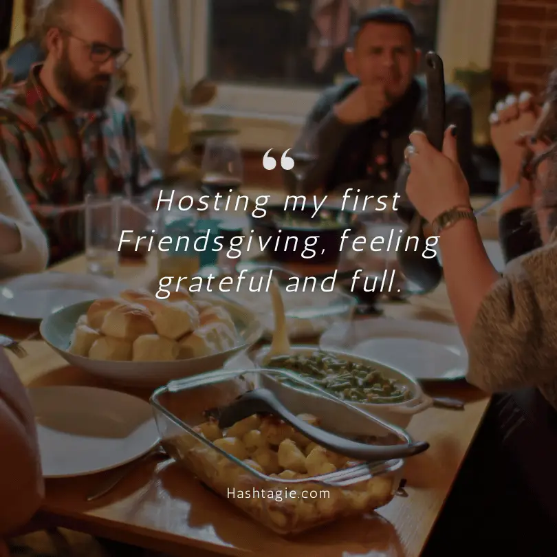 Captions for first-time Friendsgiving hosts example image