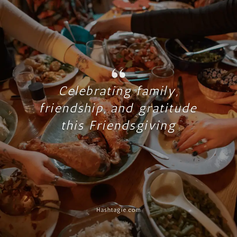 Friendsgiving captions for families example image