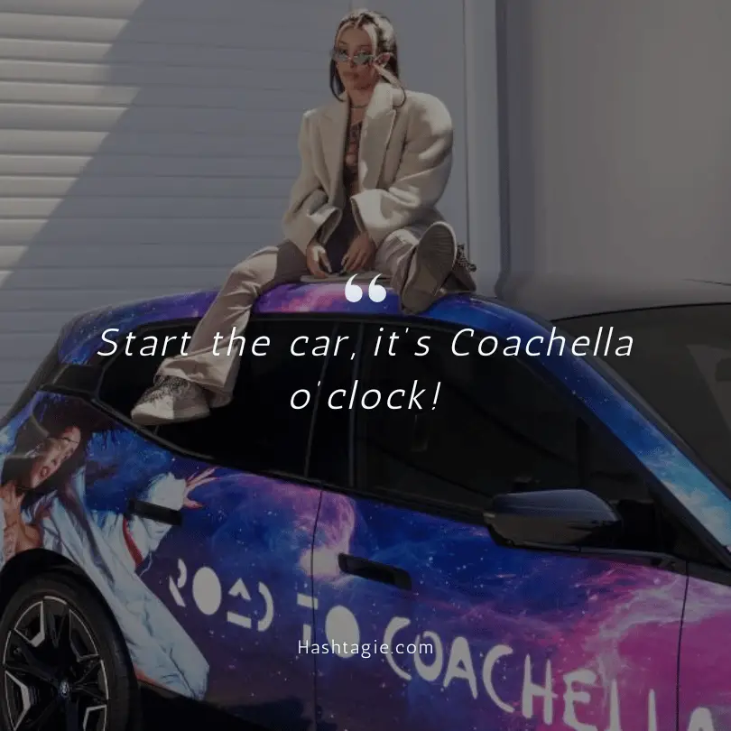 Traveling to Coachella captions  example image